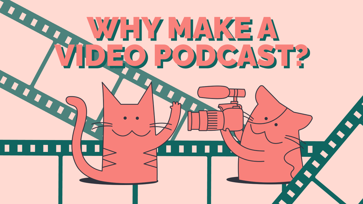 Podcasts de Vídeo: Por qué tu podcast siempre debería tener vídeo